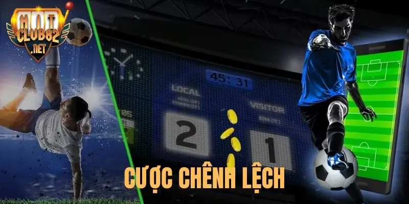cược chênh lệch Cược giúp cân bằng lại tỷ lệ vào tiền cho hai cửa