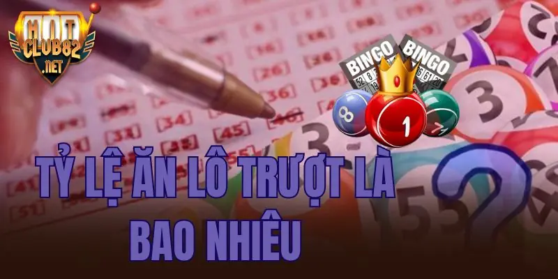 lô trượt là gì Hãy tìm hiểu tỷ lệ ăn thưởng để biết lô trượt là gì